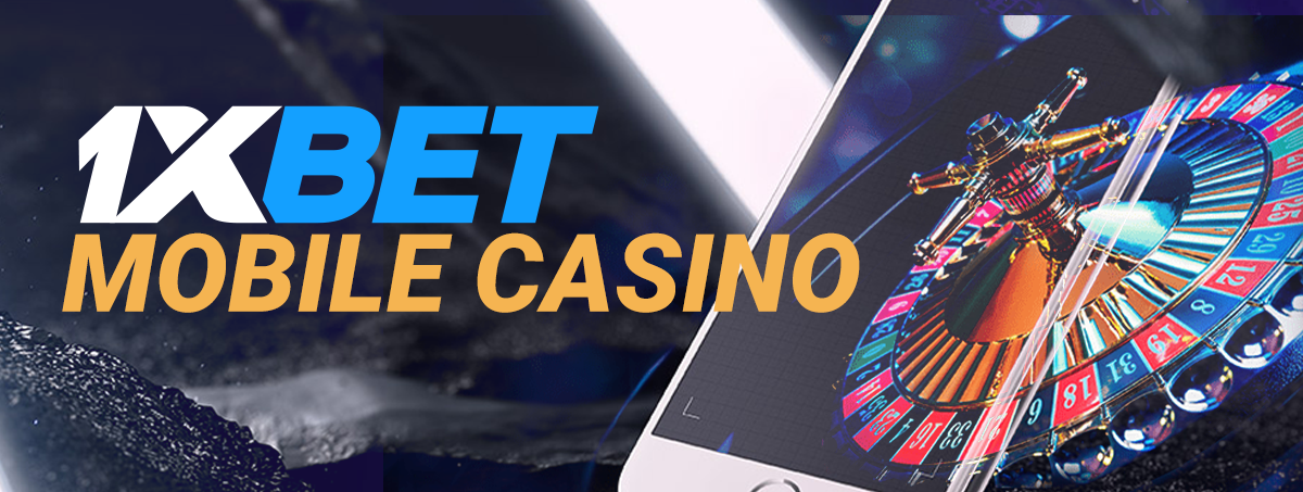 1xBet Mobile Casino.